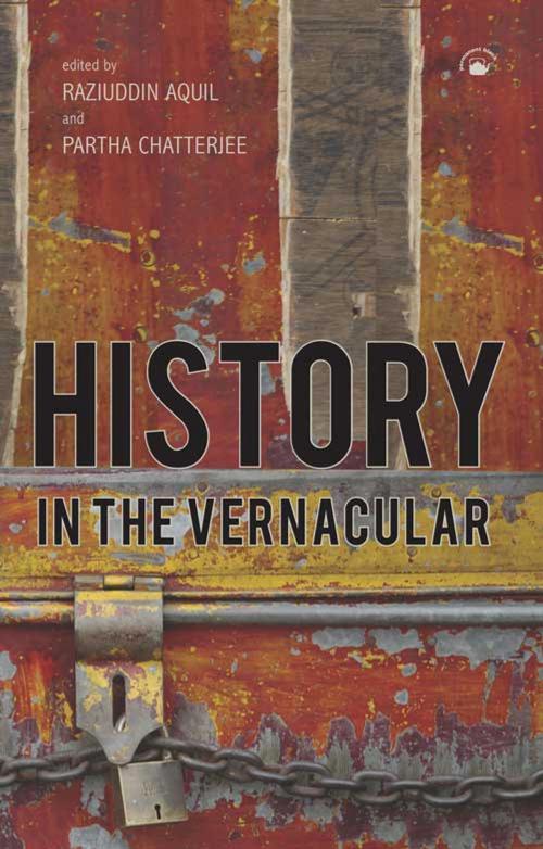 Cover of the book History in the Vernacular by , Permanent Black