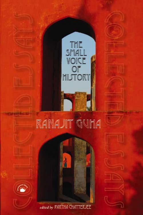 Cover of the book The Small Voice of History by Ranajit Guha, Permanent Black
