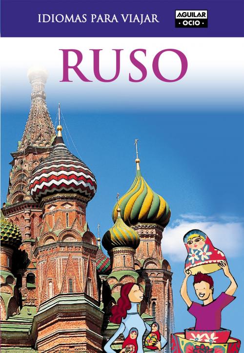 Cover of the book Ruso (Idiomas para viajar) by El País-Aguilar, Penguin Random House Grupo Editorial España