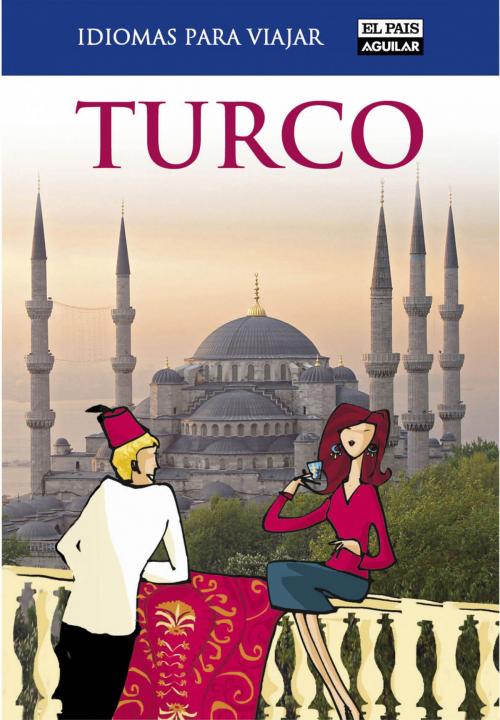 Cover of the book Turco (Idiomas para viajar) by El País-Aguilar, Penguin Random House Grupo Editorial España