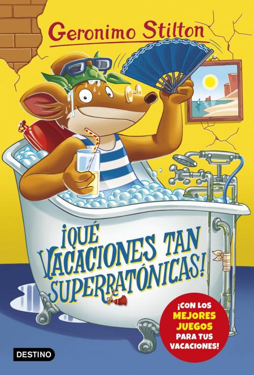 Cover of the book ¡Qué vacaciones tan superratónicas! by Geronimo Stilton, Grupo Planeta