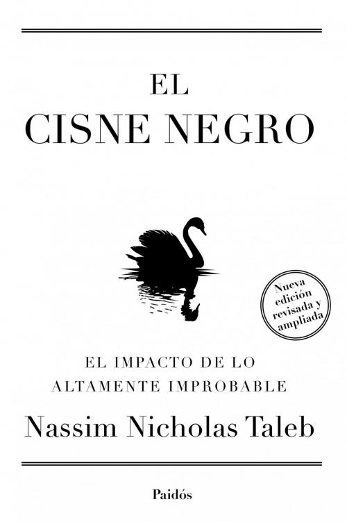 Cover of the book El cisne negro. Nueva edición ampliada y revisada by Nassim Nicholas Taleb, Grupo Planeta