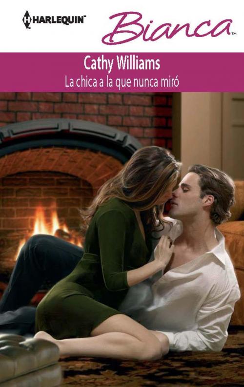 Cover of the book La chica a la que nunca miró by Cathy Williams, Harlequin, una división de HarperCollins Ibérica, S.A.