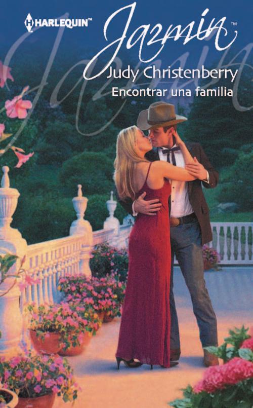 Cover of the book Encontrar una familia by Judy Christenberry, Harlequin, una división de HarperCollins Ibérica, S.A.