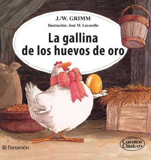 Cover of the book La gallina de los huevos de oro by Jacob Grimm, Wilhelm Grimm, Parramón Paidotribo