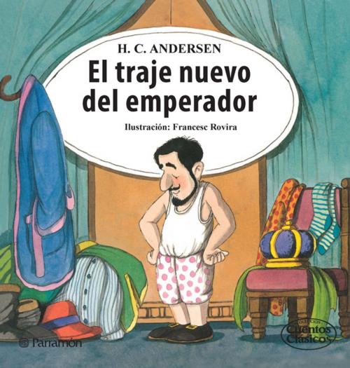Cover of the book El traje nuevo del emperador by Hans Christian Andersen, Parramón Paidotribo