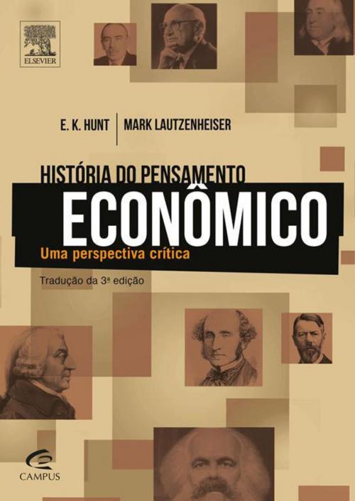 Cover of the book História do pensamento econômico by Mark Lautzenheiser, E.K. Hunt, Elsevier Editora Ltda.