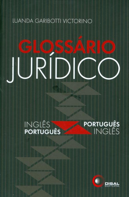 Cover of the book Glossário Jurídico by Luanda Garibotti Victorino, Disal Editora