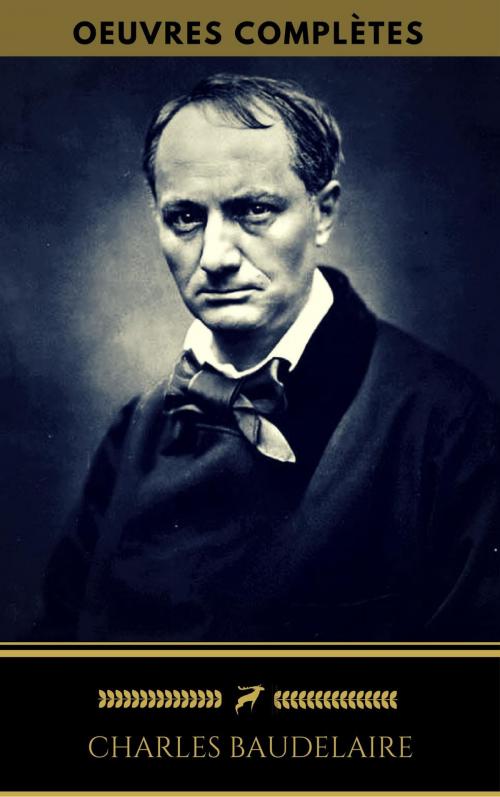 Cover of the book Charles Baudelaire: Oeuvres Complètes (Golden Deer Classics) by Charles Baudelaire, Golden Deer Classics, Oregan Publishing
