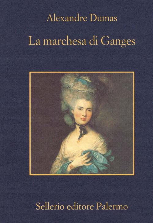 Cover of the book La marchesa di Ganges by Alexandre Dumas, Sellerio Editore