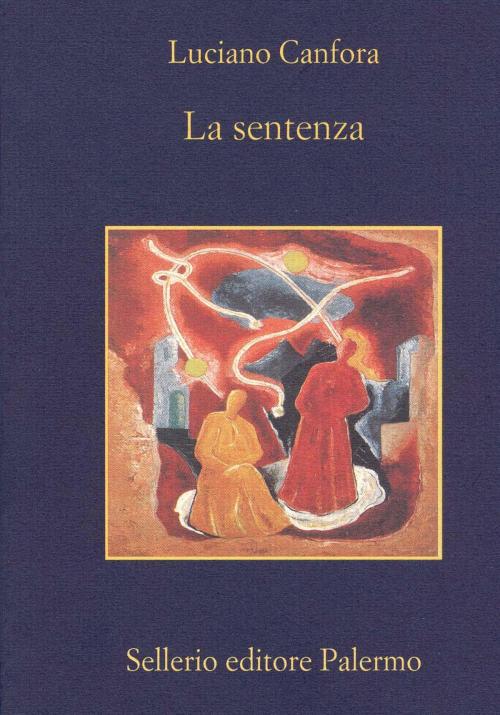 Cover of the book La sentenza by Luciano Canfora, Sellerio Editore