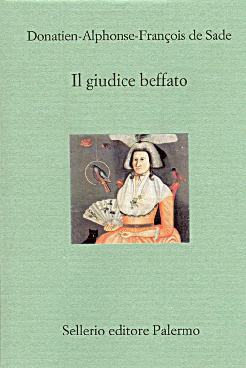 Cover of the book Il giudice beffato by Donatien-Alphonse-François de Sade, Remo Ceserani, Sellerio Editore