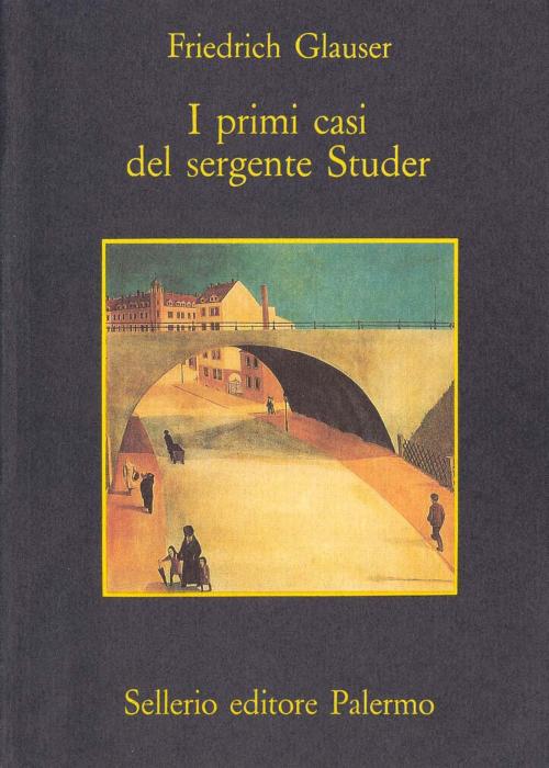 Cover of the book I primi casi del sergente Studer by Friedrich Glauser, Sellerio Editore