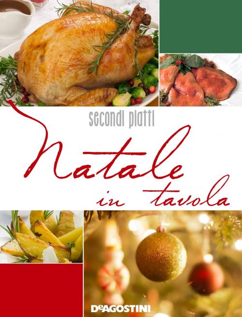 Cover of the book Natale in tavola. Secondi e contorni by Aa. Vv., De Agostini