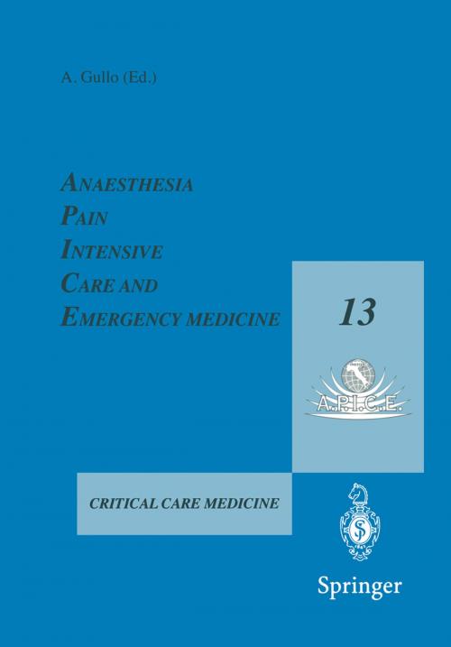 Cover of the book Anaesthesia, Pain, Intensive Care and Emergency Medicine — A.P.I.C.E. by Antonino Gullo, Springer Milan