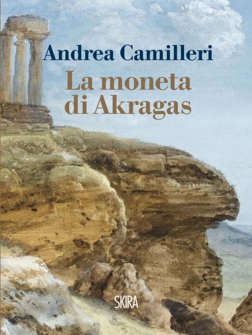 Cover of the book La moneta di Akragas by Andrea Camilleri, Skira