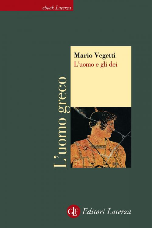 Cover of the book L'uomo e gli dei by Mario Vegetti, Editori Laterza