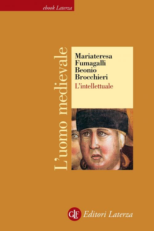 Cover of the book L'intellettuale by Mariateresa Fumagalli Beonio Brocchieri, Editori Laterza