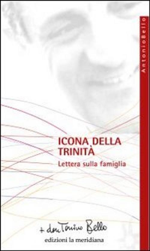 Cover of the book Icona della Trinità. Lettera sulla famiglia by don Tonino Bello, edizioni la meridiana