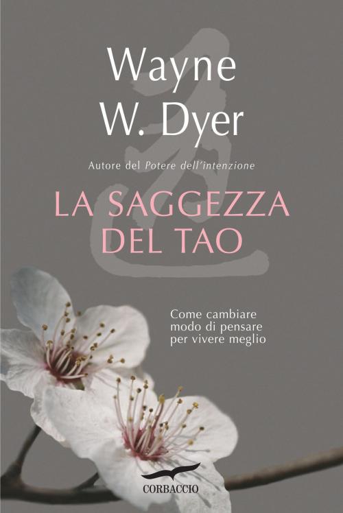 Cover of the book La saggezza del Tao by Wayne W. Dyer, Corbaccio