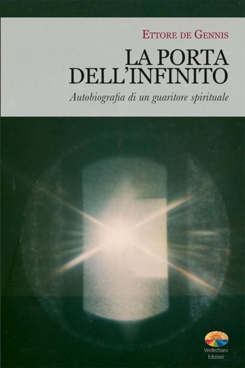 Cover of the book La porta dell'infinito by Ettore De Gennis, Verdechiaro