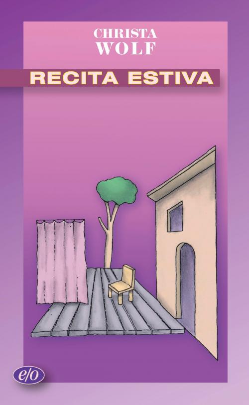 Cover of the book Recita estiva by Christa Wolf, Edizioni e/o