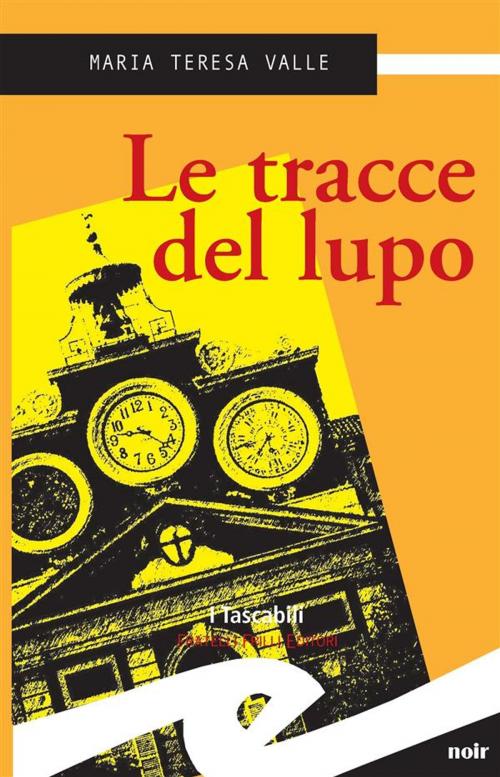 Cover of the book Le tracce del lupo by Maria Teresa Valle, Fratelli Frilli Editori