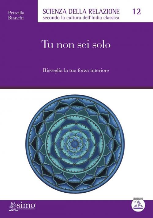 Cover of the book Tu non sei solo by Priscilla Bianchi, Edizioni Enea