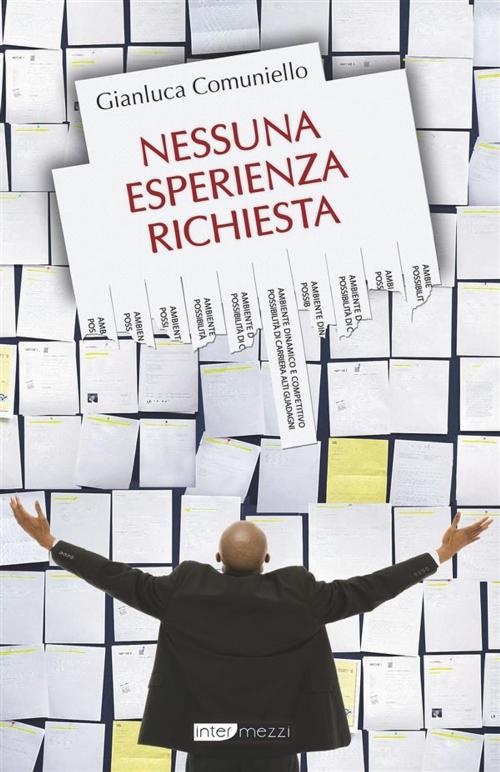 Cover of the book Nessuna Esperienza Richiesta by Gianluca Comuniello, Intermezzi Editore