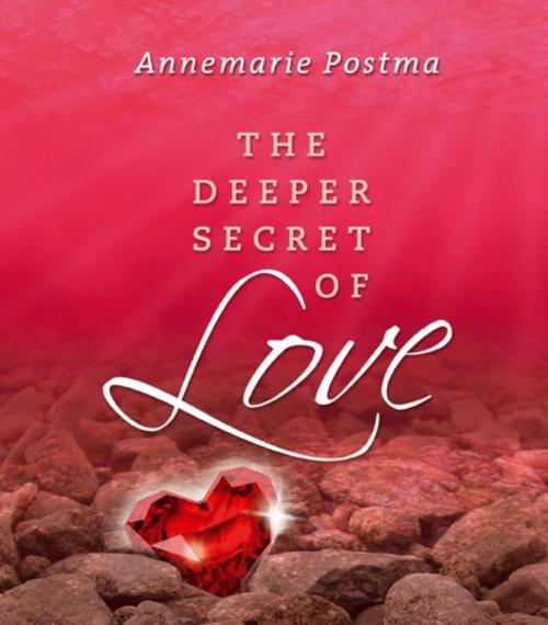Cover of the book The deeper secret of love by Annemarie Postma, VBK Media