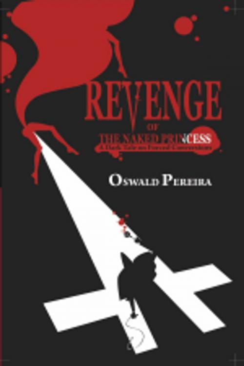 Cover of the book Revenge of the Naked Princess by Oswald Pereira, Leadstart Publishing Pvt Ltd