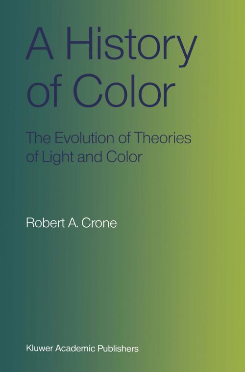 Cover of the book A History of Color by Robert A. Crone, Springer Netherlands