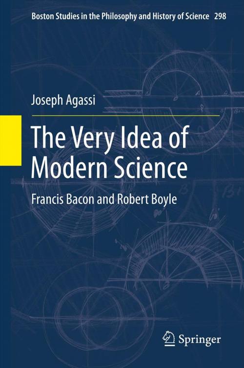 Cover of the book The Very Idea of Modern Science by Joseph Agassi, Springer Netherlands