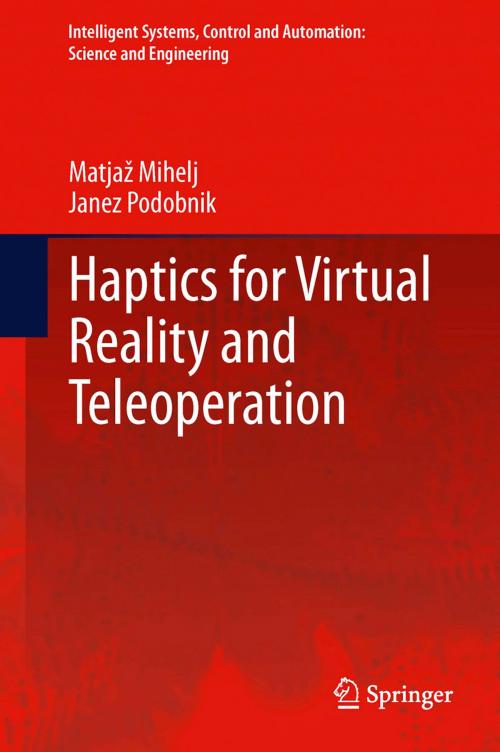 Cover of the book Haptics for Virtual Reality and Teleoperation by Janez Podobnik, Matjaž Mihelj, Springer Netherlands