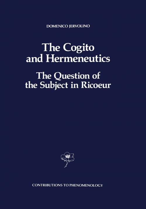 Cover of the book The Cogito and Hermeneutics: The Question of the Subject in Ricoeur by D. Jervolino, Springer Netherlands