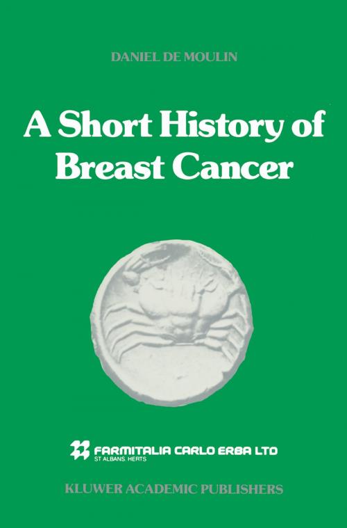 Cover of the book A short history of breast cancer by D. de Moulin, Springer Netherlands