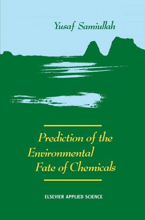 Cover of the book Prediction of the Environmental Fate of Chemicals by Y. Samiullah, Springer Netherlands