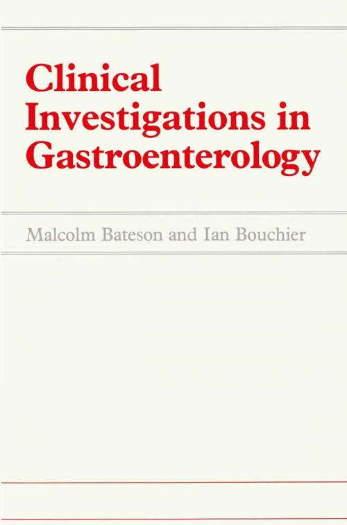 Cover of the book Clinical Investigations in Gastroenterology by M.C. Bateson, I. Bouchier, Springer Netherlands