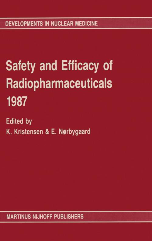 Cover of the book Safety and efficacy of radiopharmaceuticals 1987 by , Springer Netherlands