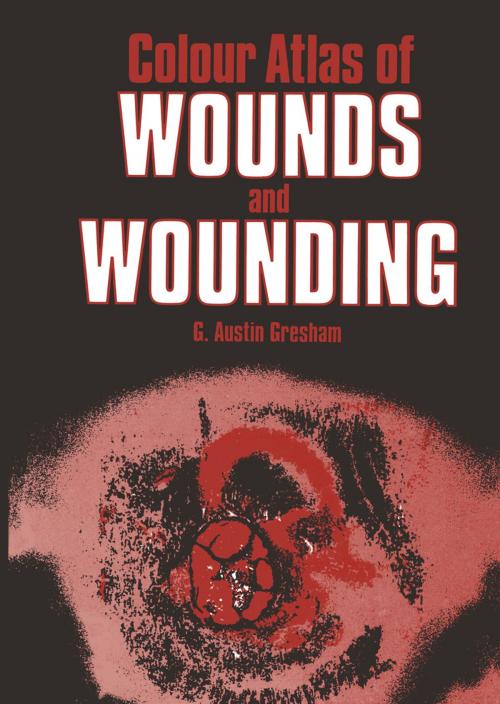 Cover of the book Colour Atlas of Wounds and Wounding by G.A. Gresham, Springer Netherlands