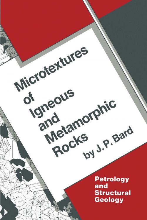 Cover of the book Microtextures of Igneous and Metamorphic Rocks by J.P. Bard, Springer Netherlands