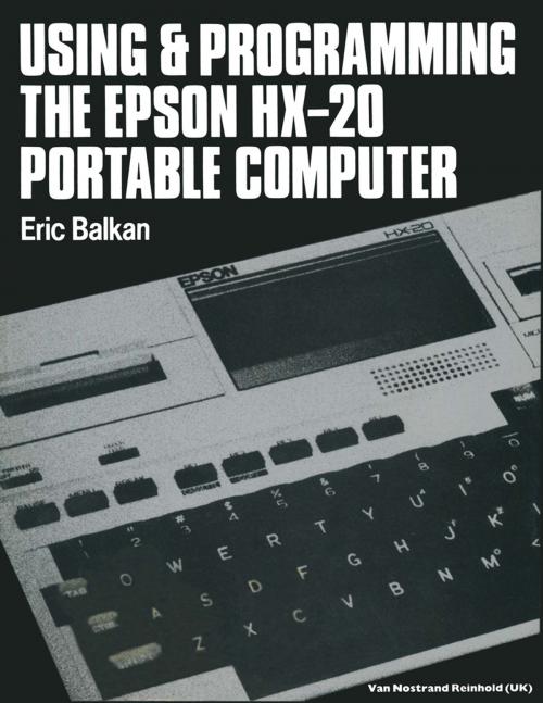 Cover of the book Using and programming the Epson HX-20 portable computer by E. Balkan, Springer Netherlands