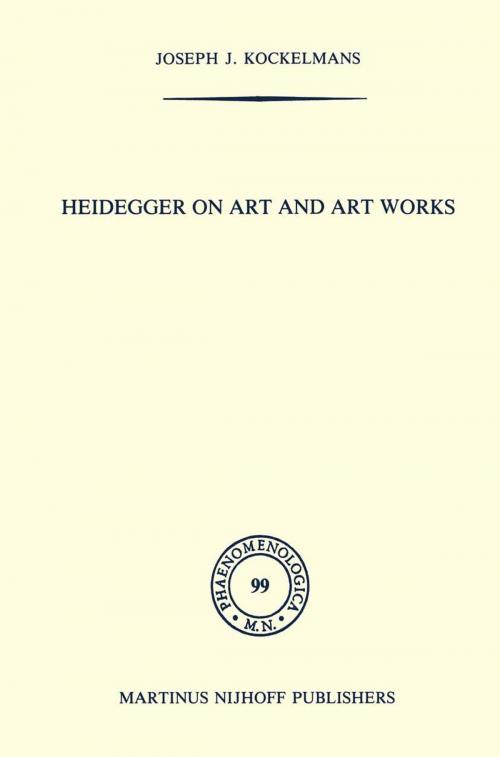 Cover of the book Heidegger on Art and Art Works by J.J. Kockelmans, Springer Netherlands