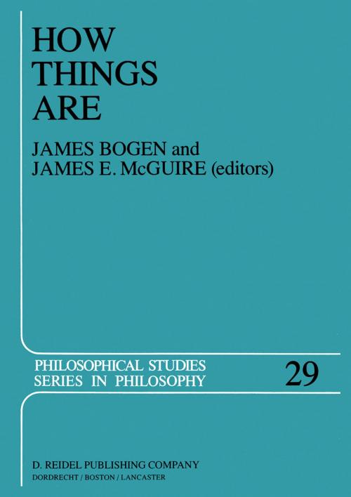 Cover of the book How Things Are by J. Bogen, J.E. McGuire, Springer Netherlands
