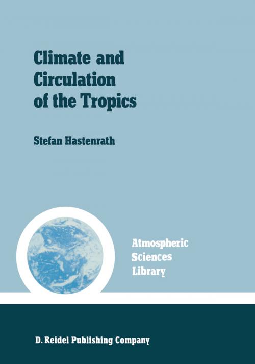Cover of the book Climate and circulation of the tropics by S. Hastenrath, Springer Netherlands