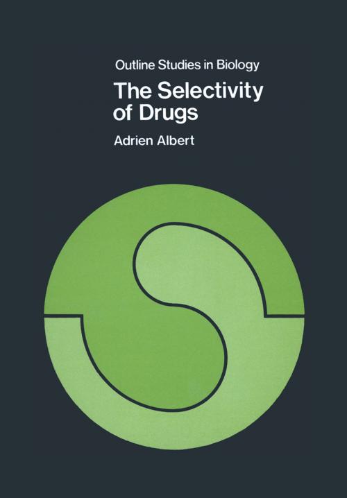 Cover of the book The Selectivity of Drugs by Adrien Albert, Springer Netherlands