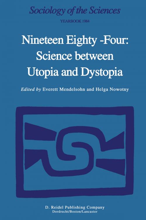 Cover of the book Nineteen Eighty-Four: Science Between Utopia and Dystopia by , Springer Netherlands