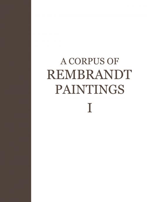 Cover of the book A Corpus of Rembrandt Paintings by J. Bruyn, L. Peese Binkhorst-Hoffscholte, B. Haak, S.H. Levie, P.J.J. van Thiel, Springer Netherlands