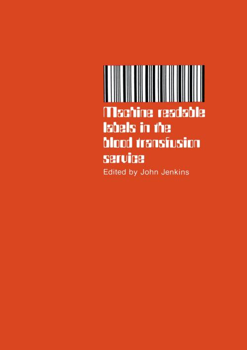 Cover of the book Machine readable labels in the blood transfusion service by , Springer Netherlands