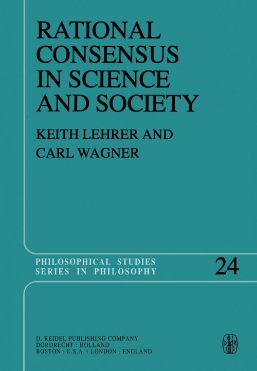 Cover of the book Rational Consensus in Science and Society by C. Wagner, Keith Lehrer, Springer Netherlands